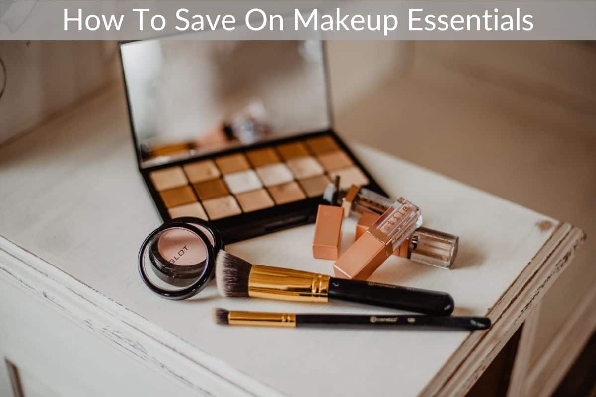 How To Save On Makeup Essentials