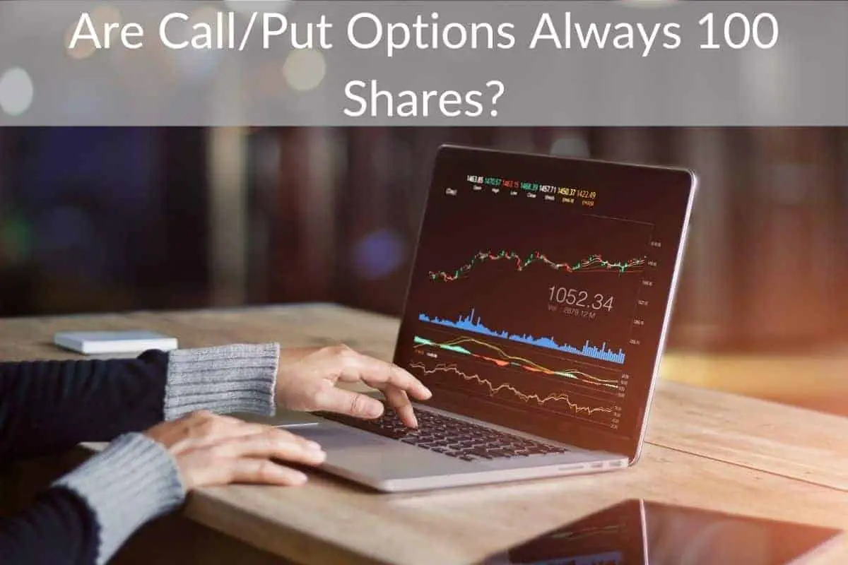 Are Call/Put Options Always 100 Shares?