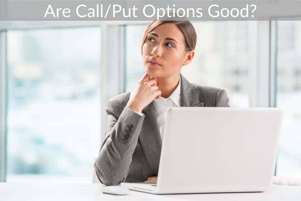 Are Call/Put Options Good?