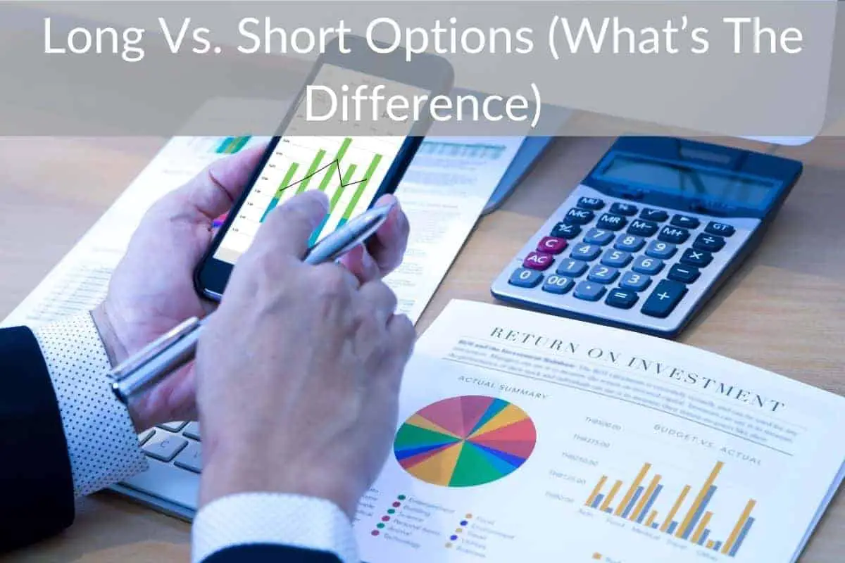 Long Vs. Short Options (What’s The Difference)