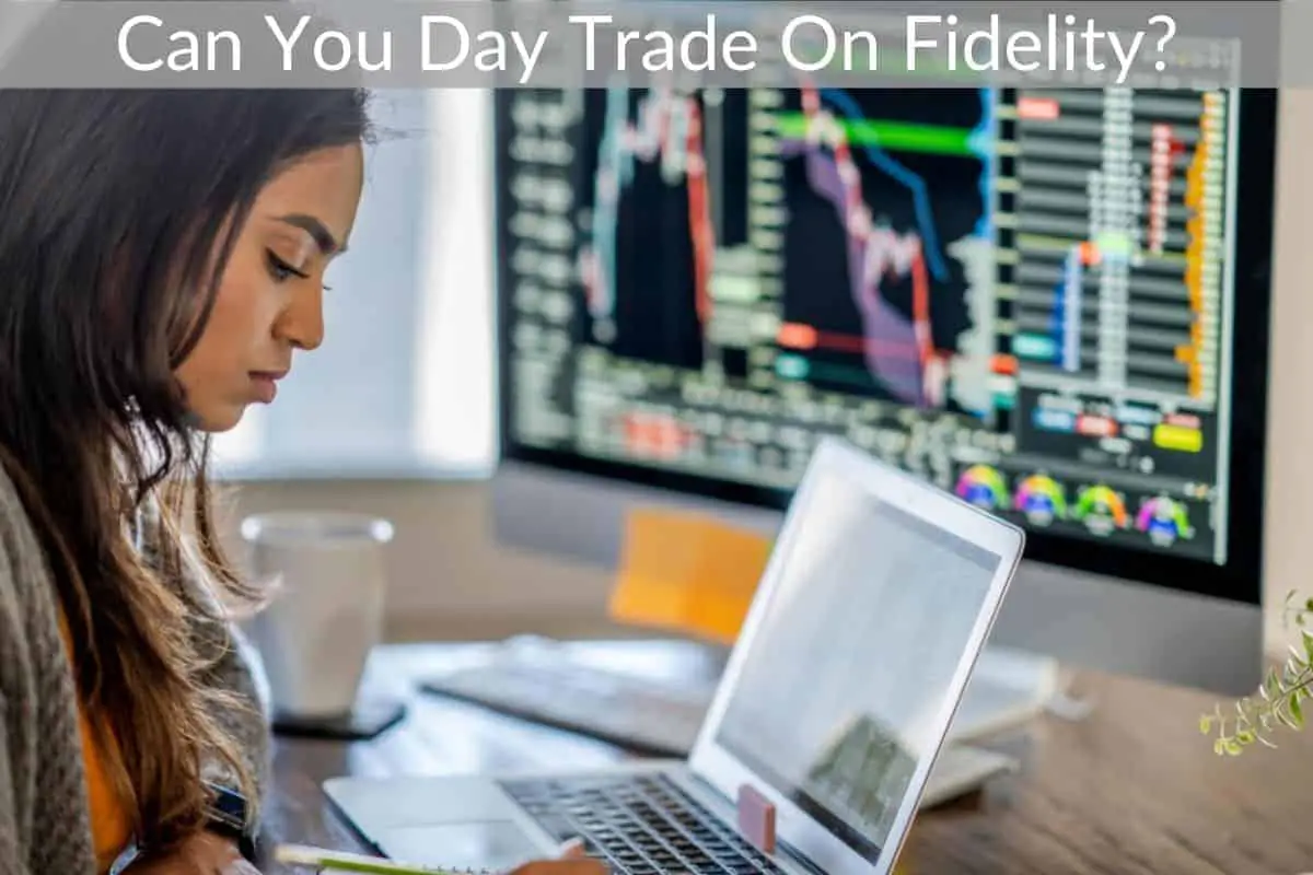 Can You Day Trade On Fidelity? 