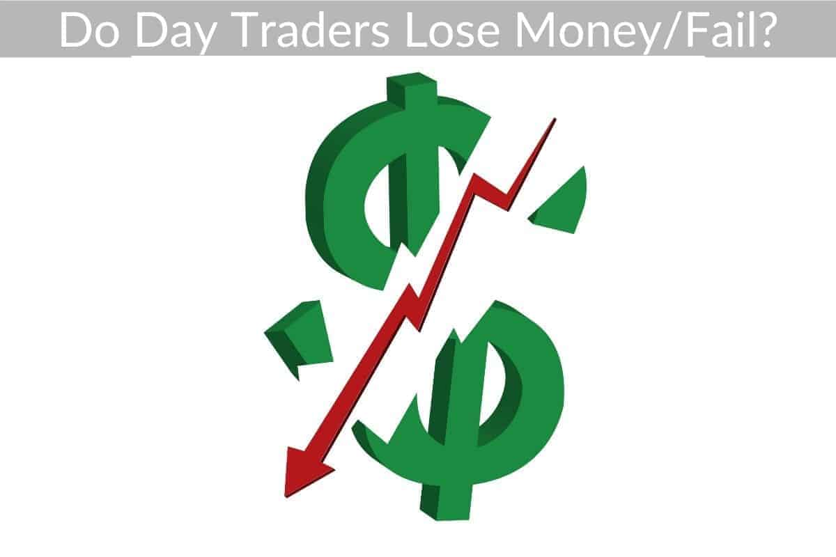 Do Day Traders Lose Money/Fail?