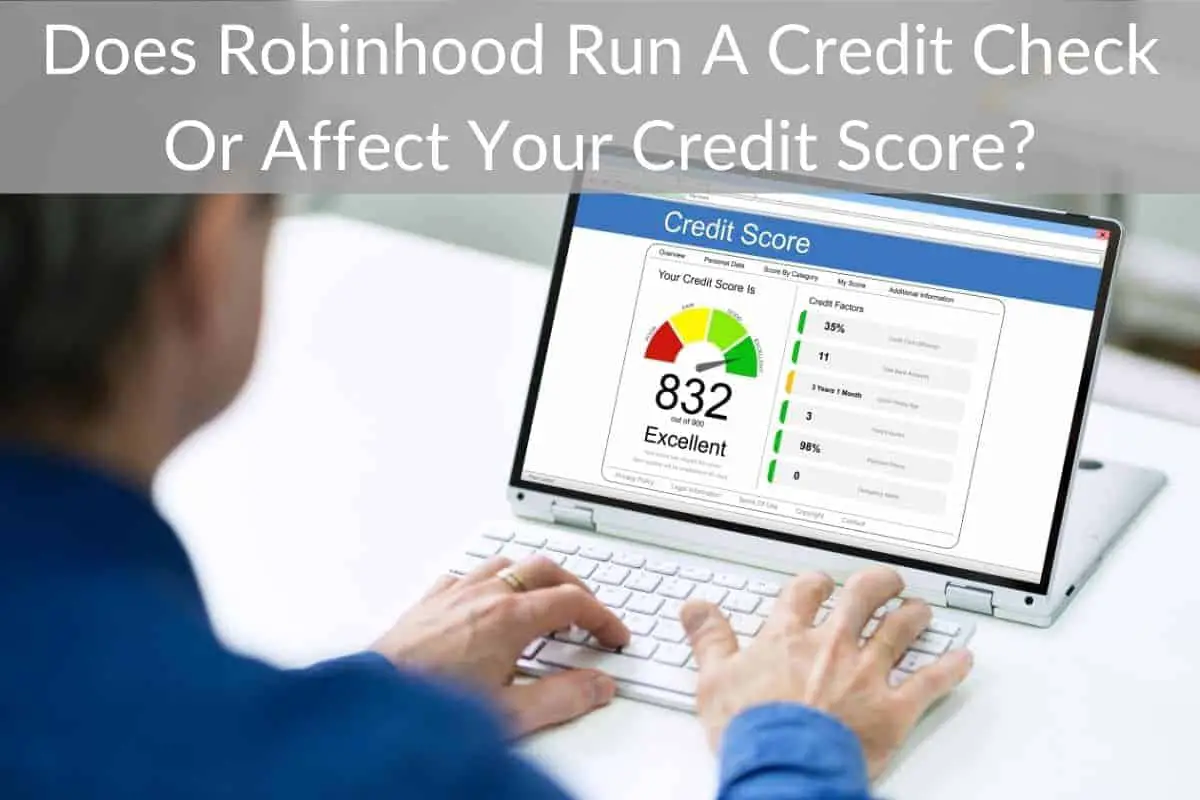 Does Robinhood Run A Credit Check Or Affect Your Credit Score?