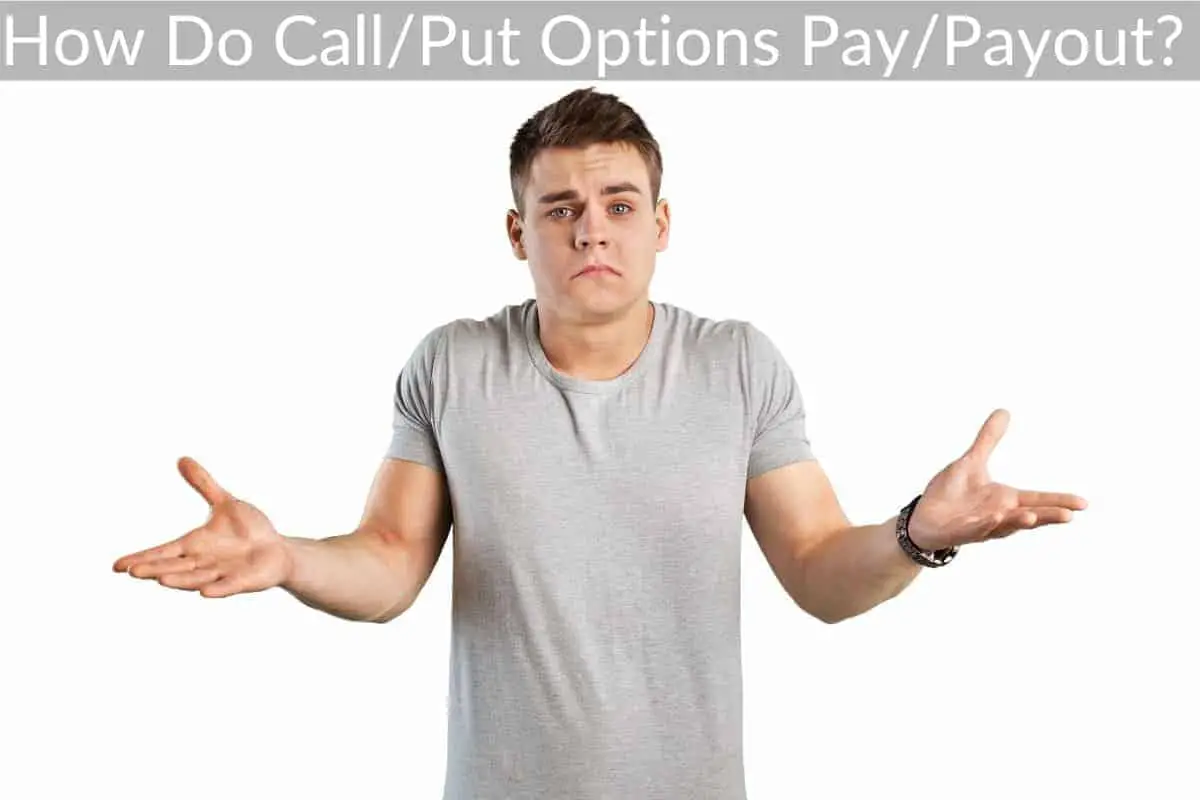 How Do Call/Put Options Pay/Payout?
