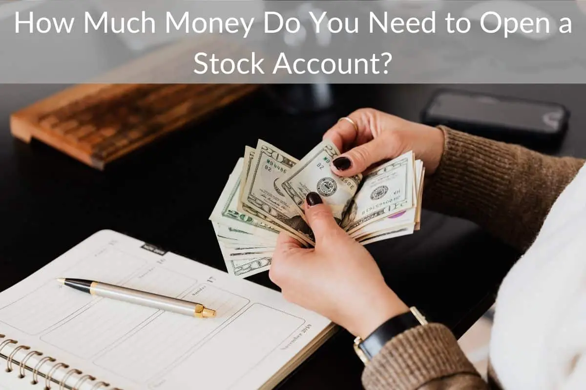 How Much Money Do You Need to Open a Stock Account?