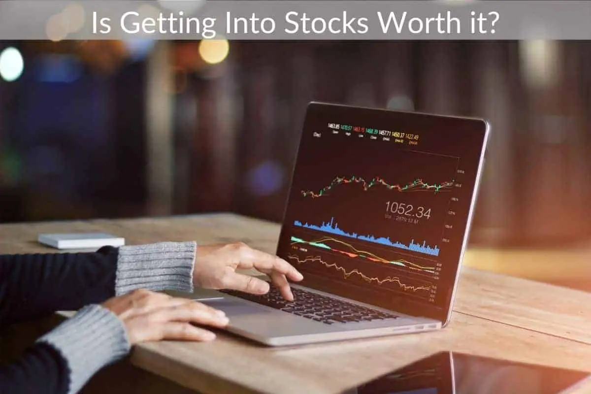 Is Getting Into Stocks Worth it?