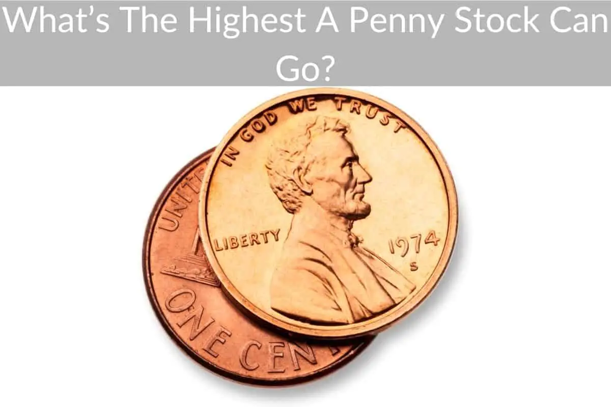 What’s The Highest a Penny Stock Can Go?