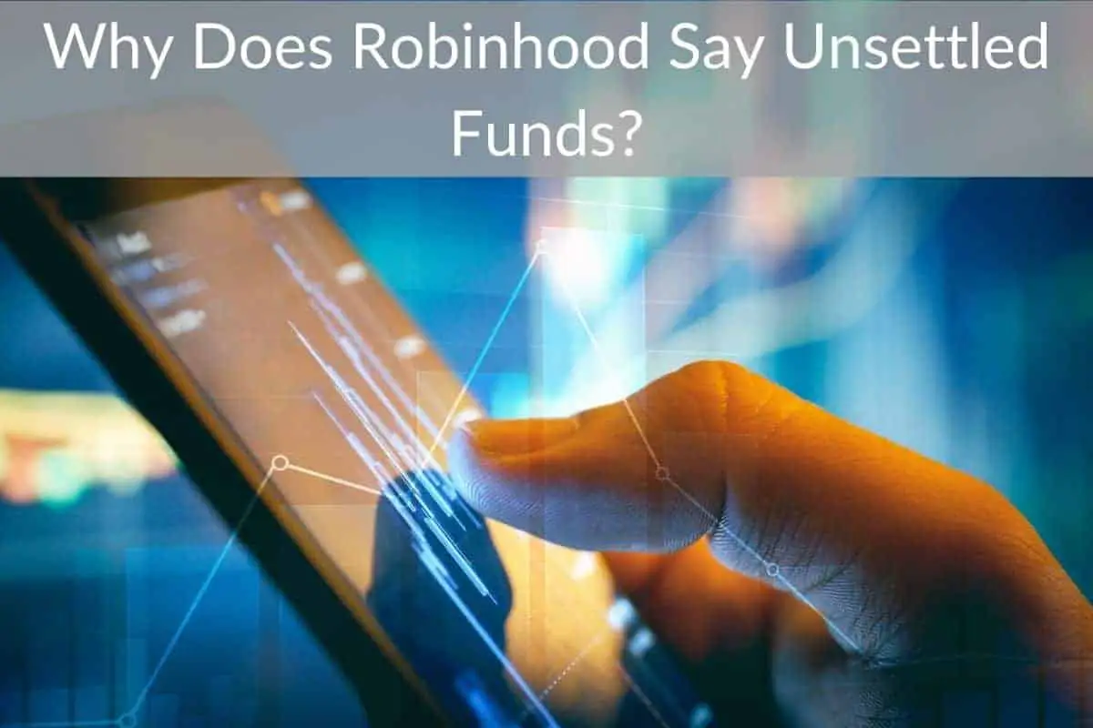 Why Does Robinhood Say Unsettled Funds?