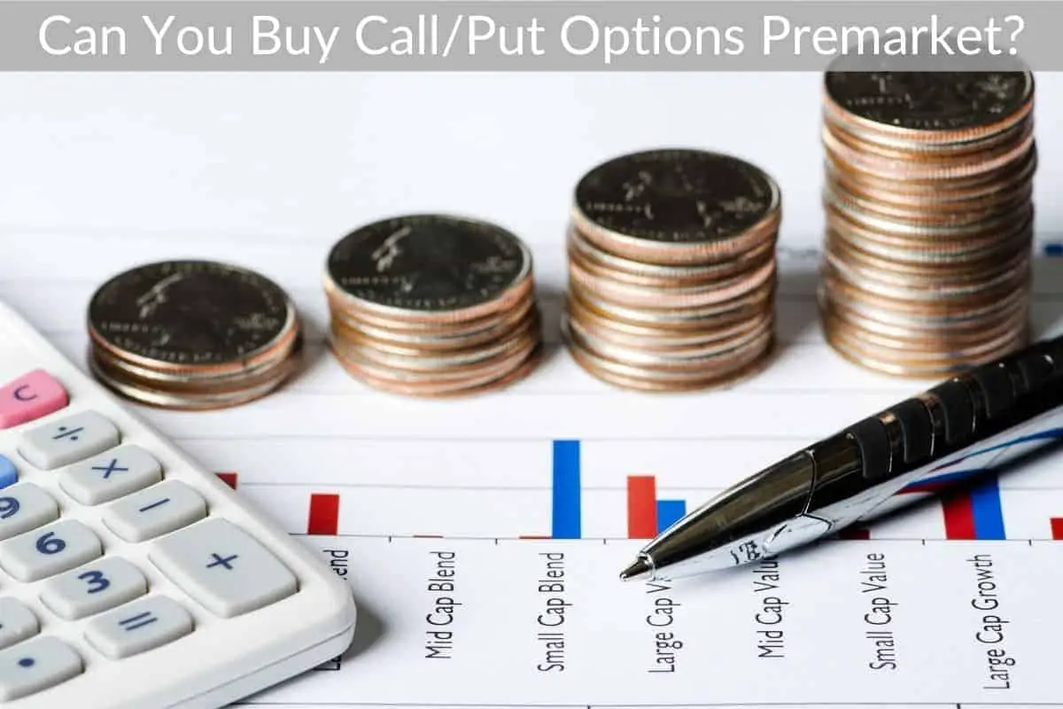 Can You Buy Call/Put Options Premarket?