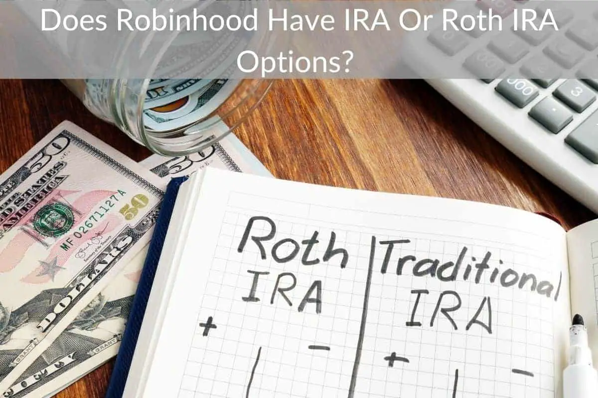 Does Robinhood Have IRA Or Roth IRA Options? 