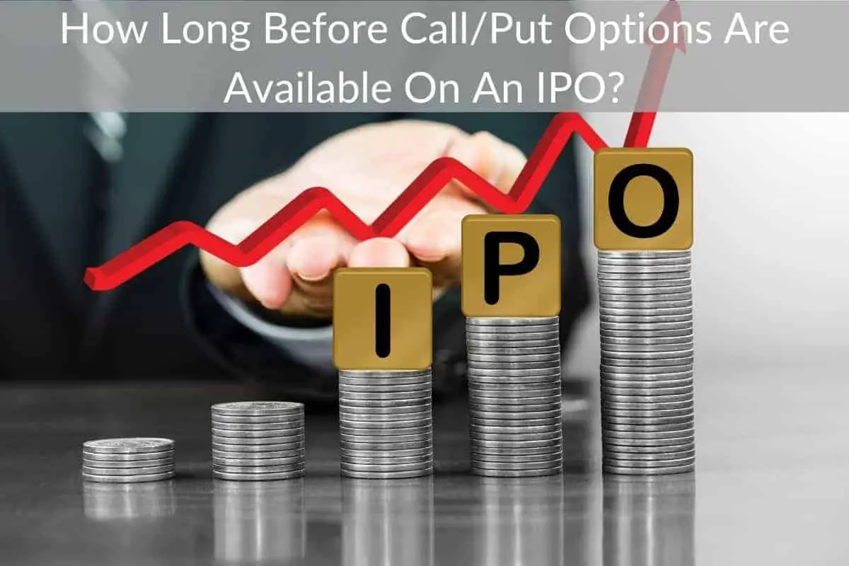 How Long Before Call/Put Options Are Available On An IPO?